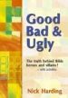 More information on GOOD, BAD AND UGLY