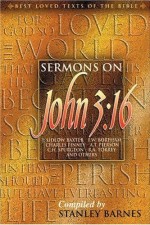 Sermons On John 3:16 : Best Loved Texts Of The Bible