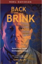 Back From The Brink : Rebellious Youth, Skinhead And Addict