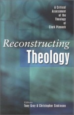 Reconstructing Theology : A Critical Assessment Of The Theology