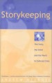 More information on Storykeeping: The Story, The Child.