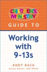 Children's Ministry Guide to Working With 9-13s