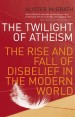 More information on Twilight of Atheism: The Rise & Fall of Disbelief in the Modern World