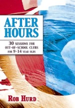After Hours - 30 sessions for out-of-school clubs for 9-14 year olds