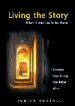 More information on Living the Story- What it Was Like to be There