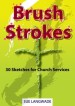More information on Brush Strokes - 30 Sketches for Church Services