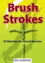 Brush Strokes - 30 Sketches for Church Services