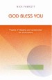 More information on God Bless You: Prayers of Blessing and Consecration for all Occasions