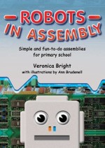 Robots in Assembly: Simple and fun-to-do assemblies for Primary School