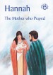 More information on Hannah - The Mother who Prayed