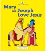 Mary and Joseph Love Jesus (Born to be King Series)