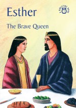 Esther - The Brave Queen