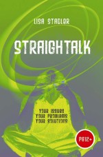 Straightalk: Your Issues, Your Problems, Your Solutions