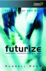 Futurize: When God's Tommorow Meets our Today