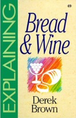 Explaining Bread And Wine