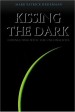 More information on Kissing The Dark