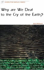 Why Are We Deaf To The Cry Of The Earth?