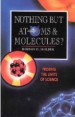 More information on Nothing But Atoms And Molecules?