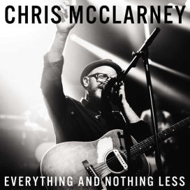 More information on EVERYTHING AND NOTHING LESS CHRIS MCCLARNEY