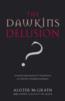 More information on The Dawkins Delusion?