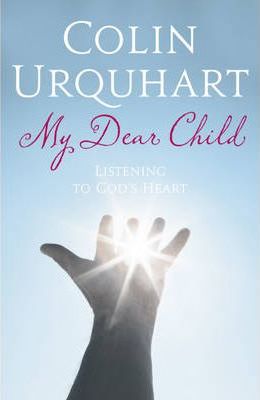 My Dear Child: Listening to God's Heart