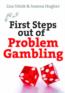 First Steps Out Of Problem Gambling