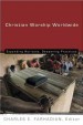 More information on Christian Worship Worldwide - Expanding Horizons, Deepening Practices