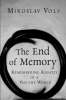 End of Memory: Remembering Rightly in a Violent World