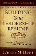 More information on Building Your Leadership Resume: Developing the Legacy That Will Outla