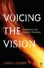 Voicing the Vision: Imagination and Prophetic Preaching