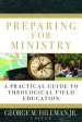 More information on Preparing For Ministry: A Practical Guide to Theological Field Educati