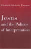 Jesus And The Politics Of Interpretation