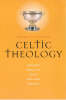 Celtic Theology : Humanity, World And God In Early Irish