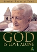 More information on God is Love Alone