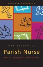 The Essential Parish Nurse: ABCs for Congregational Health Ministry