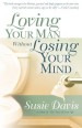More information on Loving Your Man Without Losing Your Mind