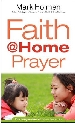 More information on Faith @ Home Prayer