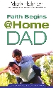 More information on Faith @ Home Dad