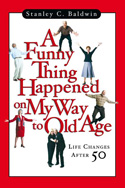 More information on Funny Thing Happened on My Way to Old Age - Life Changes after 50