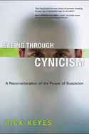 More information on Seeing Through Cynicism