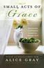 More information on Small Acts Of Grace