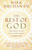 Rest of God: Restoring Your Soul by Restoring Sabbath