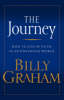 More information on The Journey: How to Live by Faith in an Uncertain World