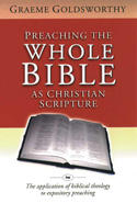 More information on Preaching the Whole Bible as Christian Scripture : The