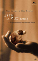 More information on Life in Our Hands - A Christain Perspective on Genetics and Cloning