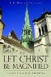 More information on Let Christ Be Magnified