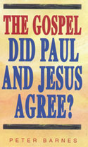 More information on Gospel, The - Did Paul And Jesus Agree?