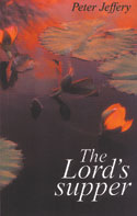 More information on Lord's Supper, The