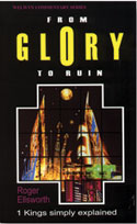 More information on 1 Kings - From Glory To Ruin (Welwyn Commentary Series)