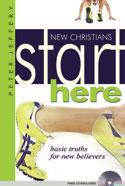 More information on New Christians Start Here: Basic Truths for New Believers